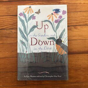 Up in the Garden and Down in the Dirt Hard Cover Children's Book - Spring Plants